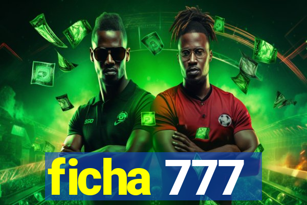 ficha 777